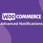Advanced Notifications for WooCommerce