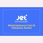 JetFormBuilder WooCommerce Cart & Checkout Action