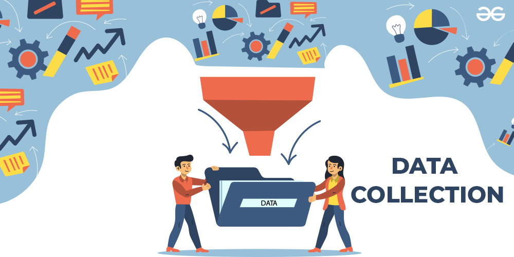 Data Collection & Its Methods - GeeksforGeeks